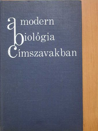 Dr. Bálint Andor - A modern biológia címszavakban [antikvár]