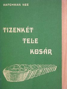 Watchman Nee - Tizenkét tele kosár [antikvár]