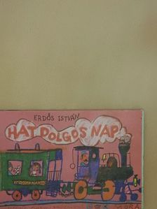 Erdős István - Hat dolgos nap [antikvár]