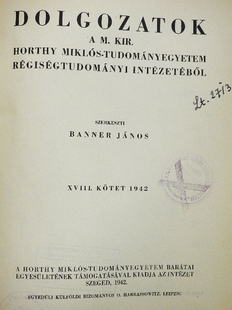 Dr. Banner János - Dolgozatok a M. Kir. Horthy Miklós-Tudományegyetem Régiségtudományi Intézetéből 1942 [antikvár]