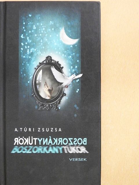 A. Túri Zsuzsa - Boszorkánytükör [antikvár]