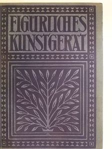 Karl Simon - Figürliches Kunstgerät aus Deutscher Vergangenheit (gótbetűs) [antikvár]