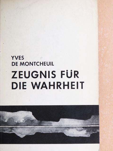 Yves de Montcheuil - Zeugnis für die Wahrheit [antikvár]