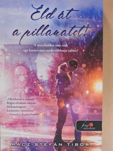 Rácz-Stefán Tibor - Éld át a pillanatot! [antikvár]