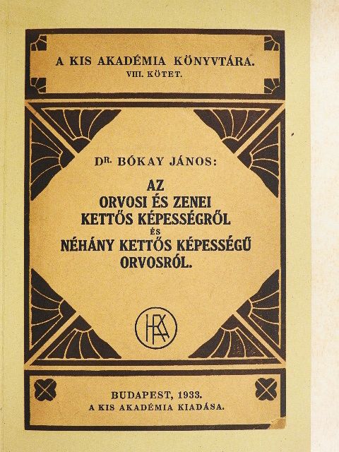 Dr. Bókay János - Az orvosi és zenei kettős képességről és néhány kettős képességű orvosról [antikvár]