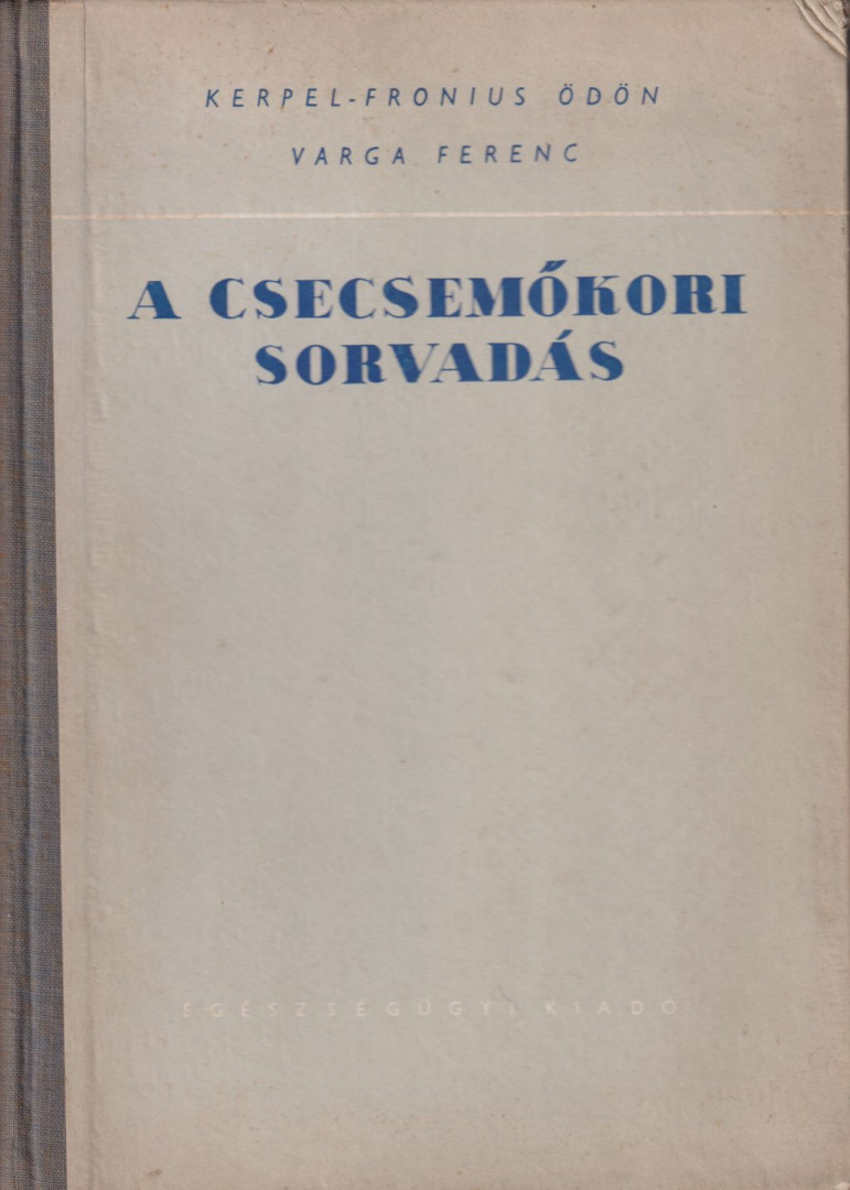 Kerpel-Fronius Ödön, Varga Ferenc - A csecsemőkori sorvadás [antikvár]