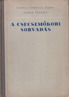 Kerpel-Fronius Ödön, Varga Ferenc - A csecsemőkori sorvadás [antikvár]
