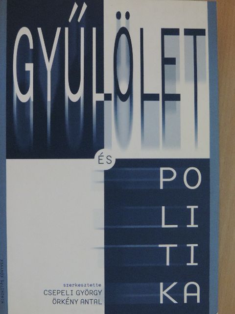Dési János - Gyűlölet és politika [antikvár]