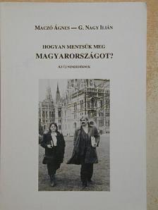 G. Nagy Ilián - Hogyan mentsük meg Magyarországot? [antikvár]