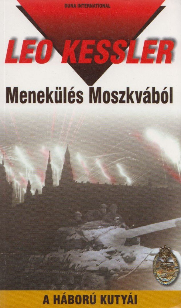 Leo Kessler - Menekülés Moszkvából [antikvár]