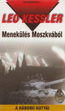 Leo Kessler - Menekülés Moszkvából [antikvár]