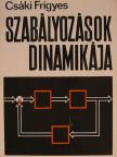 Csáki Frigyes - Szabályozások dinamikája [antikvár]
