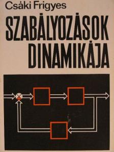 Csáki Frigyes - Szabályozások dinamikája [antikvár]