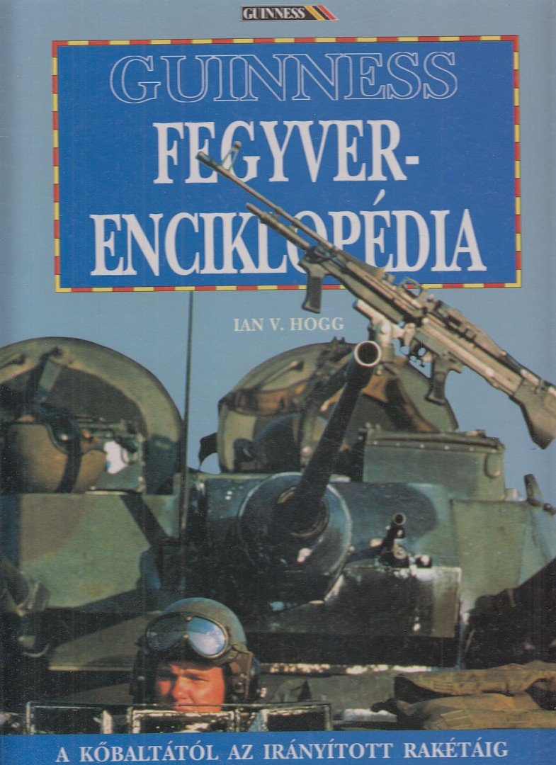 Ian V. Hogg - Fegyverenciklopédia [antikvár]