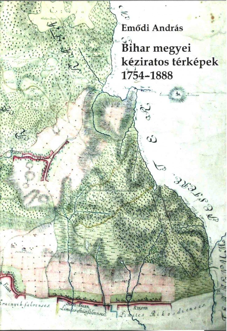 Emődi András - Bihar megyei kéziratos térképek 1754-1888 [antikvár]