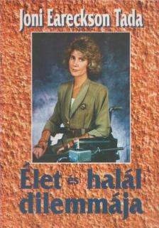 Joni Eareckson Tada - Élet és halál dilemmája [antikvár]