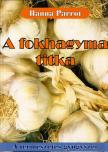 Hanna Parrot - A fokhagyma titkai [antikvár]