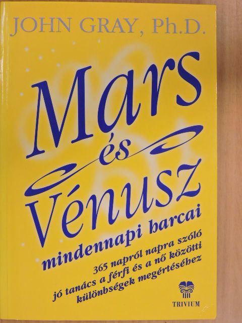 John Gray - Mars és Vénusz mindennapi harcai [antikvár]