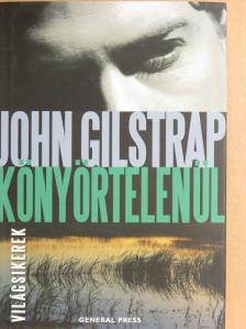 John Gilstrap - Könyörtelenül [antikvár]