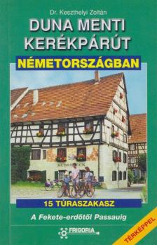 Dr. Keszthelyi Zoltán - Duna menti kerékpárút Németországban [antikvár]
