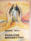 Arnold Mol - Nyerjünk mindketten! [antikvár]