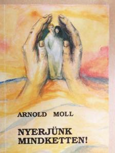 Arnold Mol - Nyerjünk mindketten! [antikvár]