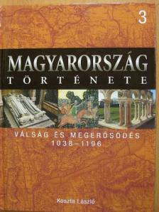 Koszta László - Válság és megerősödés 1038-1196 [antikvár]