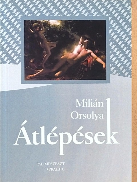 Milián Orsolya - Átlépések [antikvár]