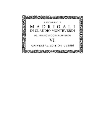MONTEVERDI. - IL SESTO LIBRO DE MADRIGALI (G. FRANCESCO MALIPIERO) VI.