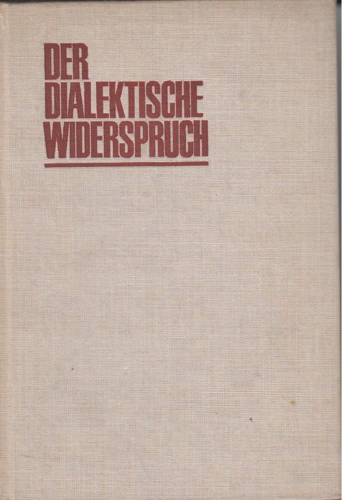 Gottfried Stiehler - Der dialektische Widerspruch [antikvár]