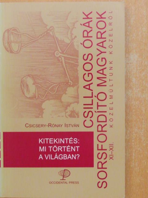 Csicsery-Rónay István - Kitekintés: Mi történt a világban? [antikvár]
