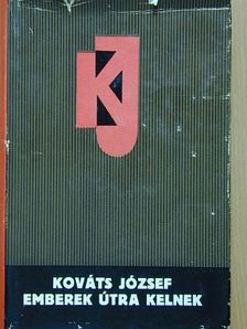Kováts József - Emberek útra kelnek/Elbeszélések [antikvár]