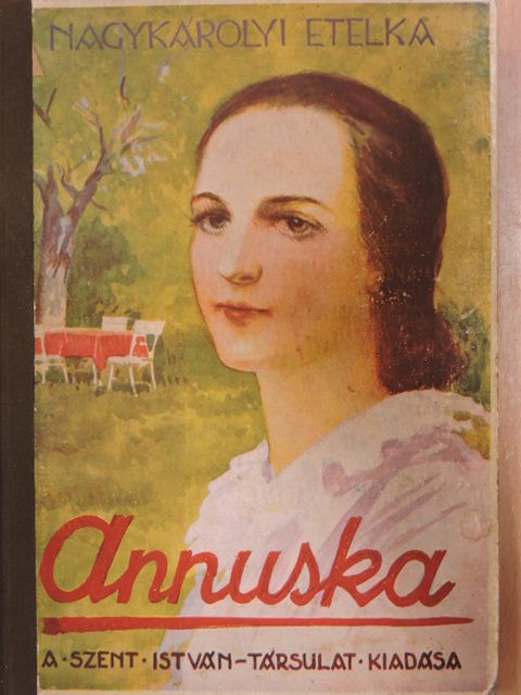 Nagykárolyi Etelka - Annuska [antikvár]