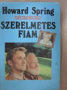 Howard Spring - Szerelmetes fiam I-II. [antikvár]