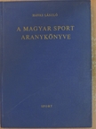 Havas László - A magyar sport aranykönyve [antikvár]