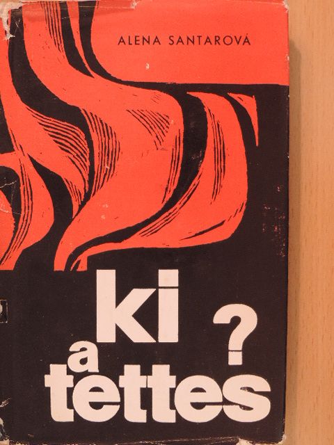 Alena Santarová - Ki a tettes? [antikvár]