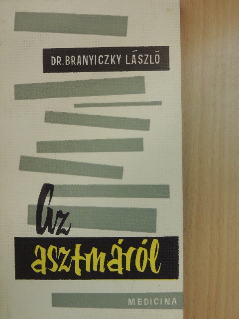 Dr. Branyiczky László - Az asztmáról [antikvár]