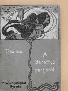 Tőtős Ede - A Berettyó partjáról [antikvár]