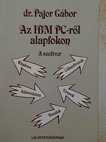 Dr. Pajor Gábor - Az IBM PC-ről alapfokon [antikvár]
