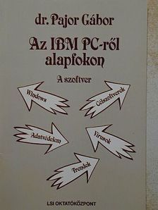 Dr. Pajor Gábor - Az IBM PC-ről alapfokon [antikvár]