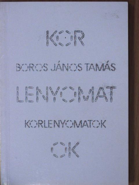Boros János Tamás - Korlenyomatok [antikvár]