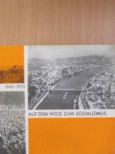 Fekete Pál - Auf dem Wege zum Sozializmus 1945-1970 [antikvár]