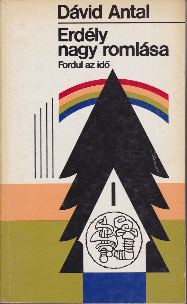 DÁVID ANTAL - Erdély nagy romlása III. [antikvár]