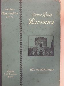 Walter Goetz - Ravenna (gótbetűs) [antikvár]