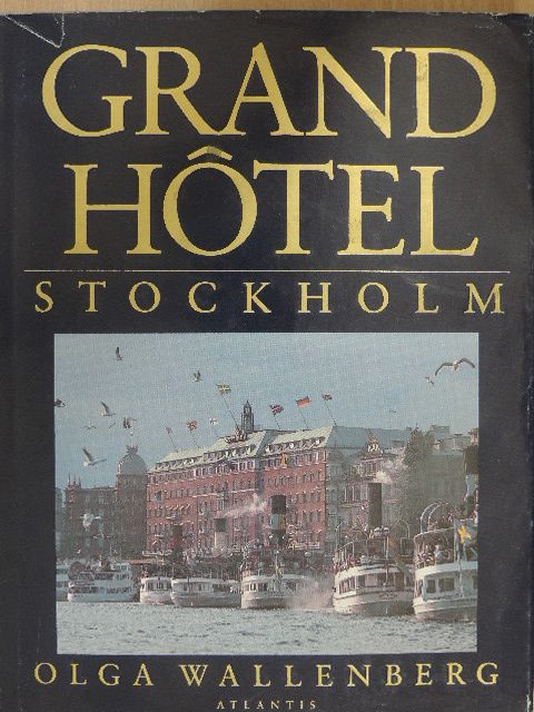 Olga Wallenberg - Grand Hotel Stockholm [antikvár]