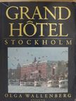 Olga Wallenberg - Grand Hotel Stockholm [antikvár]