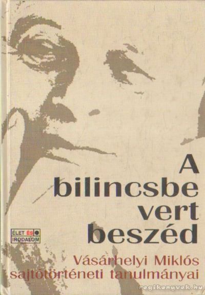 Murányi Gábor, Vásárhelyi Miklós - A bilincsbe vert beszéd [antikvár]