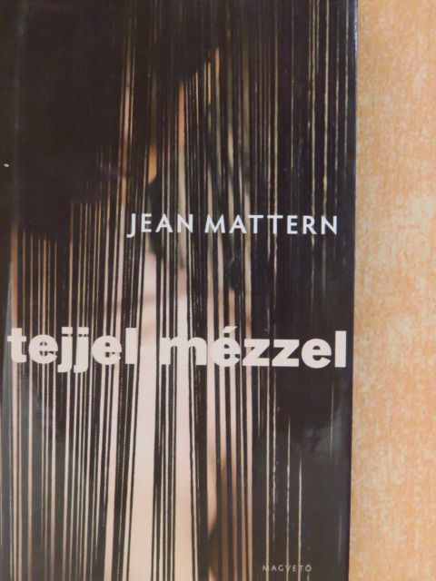 Jean Mattern - Tejjel-mézzel [antikvár]