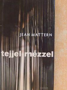 Jean Mattern - Tejjel-mézzel [antikvár]