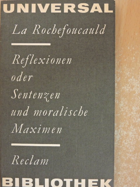 La Rochefoucauld - Reflexionen oder Sentenzen und moralische Maximen [antikvár]